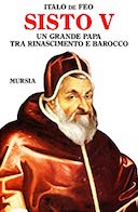 Sisto V - Un Grande Papa tra Rinascimento e Barocco, de Feo Italo