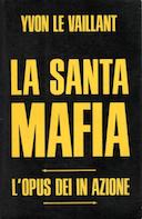 La Santa Mafia – L’Opus Dei in Azione
