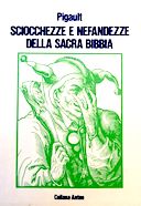 Sciocchezze e Nefandezze della Sacra Bibbia