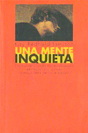 Una Mente Inquieta - L'Universo della Malattia Maniaco-Depressiva nello Straordinario Racconto di una Psichiatra che l'ha Attraversato, Jamison Redfield Kay