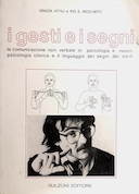 I Gesti e i Segni – La Comunicazione Non Verbale in Psicologia e Neuropsicologia Clinica e il Linguaggio dei Segni dei Sordi