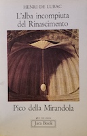 L'Alba Incompiuta del Rinascimento - Pico della Mirandola, de Lubac Henri