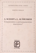 A. Schaff e L. Althusser – Umanesimo o Antiumanesimo Marxista?