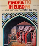 Maometto in Europa • Arabi e Turchi in Occidente 622-1922, Carretto Giacomo E.; Lo Jacono Claudio; Ventura Alberto