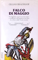 Falco di Maggio – Fra Leggenda e Storia il Mondo Magico e Cavalleresco nell’Inghilterra dei Tempi di Re Artù e della Tavola Rotonda