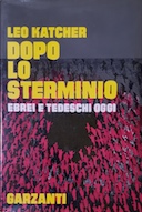 Dopo lo Sterminio - Ebrei e Tedeschi Oggi, Katcher Leo