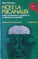 Noi e la Psicanalisi – Come Conoscere il Proprio Io e Ritrovare la Serenità