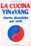 La Cucina Yin e Yang – Ricette Dietetiche per Tutti