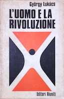 L'Uomo e la Rivoluzione, Lukács György