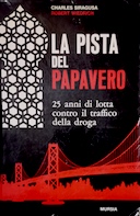 La Pista del Papavero - 25 Anni di Lotta Contro il Traffico della Droga, Siragusa Charles; Wiedrich Robert