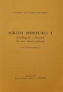 Scritti Spirituali : I – Autobiografia e Propositi dei Suoi Esercizi Spirituali