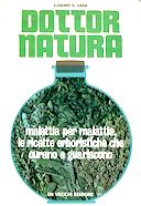 Dottor Natura - Malattia per Malattia, le Ricette Erboristiche che Curano e Guariscono, Vaga Eugenio G.