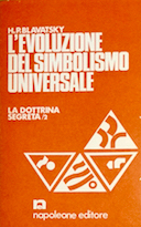 L’Evoluzione del Simbolismo Universale – La Dottrina Segreta – La Dottrina Segreta – Volume 2