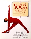 Yoga - Il Metodo Iyengar • La Nuova, Definitiva Guida alla Forma di Yoga più Diffusa, Mehta Silva; Mehta Mira; Mehta Shyam