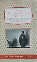 La Ceramica Egizia – Dalle Origini al Termine dell’Età Tinita