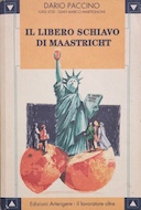 Il Libero Schiavo di Maastricht, Paccino Dario; Josi Luigi; Martignoni Gian Marco