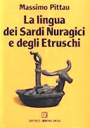 La Lingua dei Sardi Nuragici e degli Etruschi, Pittau Massimo