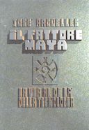 Il Fattore Maya – La Via al di là della Tecnologia