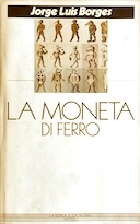 La Moneta di Ferro, Borges Jorge Luis