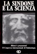 La Sindone e la Scienza - Bilanci e Programmi • Atti del II Congresso Internazionale di Sindologia 1978, Autori vari