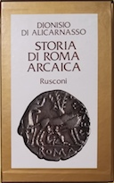 Storia di Roma Arcaica - (Le Antichità Romane), Dionisio di Alicarnasso