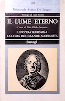 Il Lume Eterno - Un'Opera Rarissima l'Ultima del Grande Alchimista, De' Sangro Raimondo Maria
