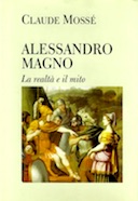 Alessandro Magno – La Realtà e il Mito