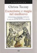 Esoterismo e Magia nel Medioevo, Tuczay Christa