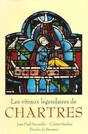 Les Vitraux Légendaires de Chartres - Des Recits en Images, Deremble Jean-Paul; Manhes Colette