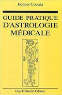 Guide Pratique d'Astrologie Médicale, Coutela Jacques