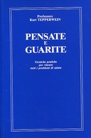 Pensate e Guarite – Guarire con la Forza del Pensiero