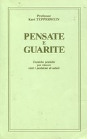 Pensate e Guarite – Guarire con la Forza del Pensiero