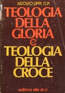 Teologia della Gloria e Teologia della Croce