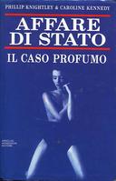 Affare di Stato - Il Caso Profumo, Knightley Phillip; Kennedy Caroline