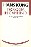 Teologia in Cammino – Un’Autobiografia Spirituale