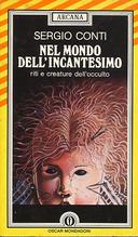 Nel Mondo dell'Incantesimo - Riti e Creature dell'Occulto, Conti Sergio