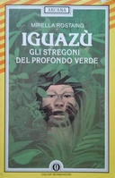 Iguazù – Gli Stregoni del Profondo Verde