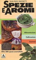 Spezie e Aromi • Alimentazione, Coltivazione, Cosmesi, Simonetti Gualtiero