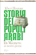 Storia dei Popoli Arabi - Da Maometto ai Nostri Giorni, Hourani Albert