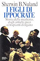 I Figli di Ippocrate – Storia della Medicina dagli Antichi Greci ai Trapianti d’Organo