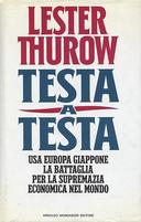 Testa a Testa • Usa – Europa – Giappone • La Battaglia per la Supremazia Economica nel Mondo