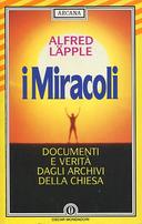 I Miracoli – Documenti e Verità dagli Archivi della Chiesa