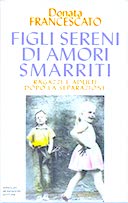 Figli Sereni di Amori Smarriti – Ragazzi e Adulti Dopo la Separazione