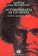 Autobiografia di un Genio - Lettere, Pensieri, Diari, Van Beethoven Ludwig
