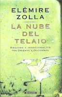 La Nube del Telaio – Ragione e Irrazionalità tra Oriente e Occidente