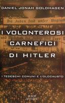 I Volenterosi Carnefici di Hitler – I Tedeschi Comuni e l’Olocausto