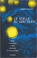 Le Stelle di Van Gogh - Storie di Creatività e Follia Raccontate da una Psicologa, Slater Lauren