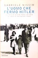 L'Uomo che Fermò Hitler - La Storia di Dimitǎr Pešev che Salvò gli Ebrei di una Nazione Intera, Nissim Gabriele