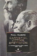 Carnefici, Vittime, Spettatori – La Persecuzione degli Ebrei 1933 – 1945
