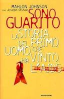 Sono Guarito – La Storia del Primo Uomo che ha Vinto l’AIDS